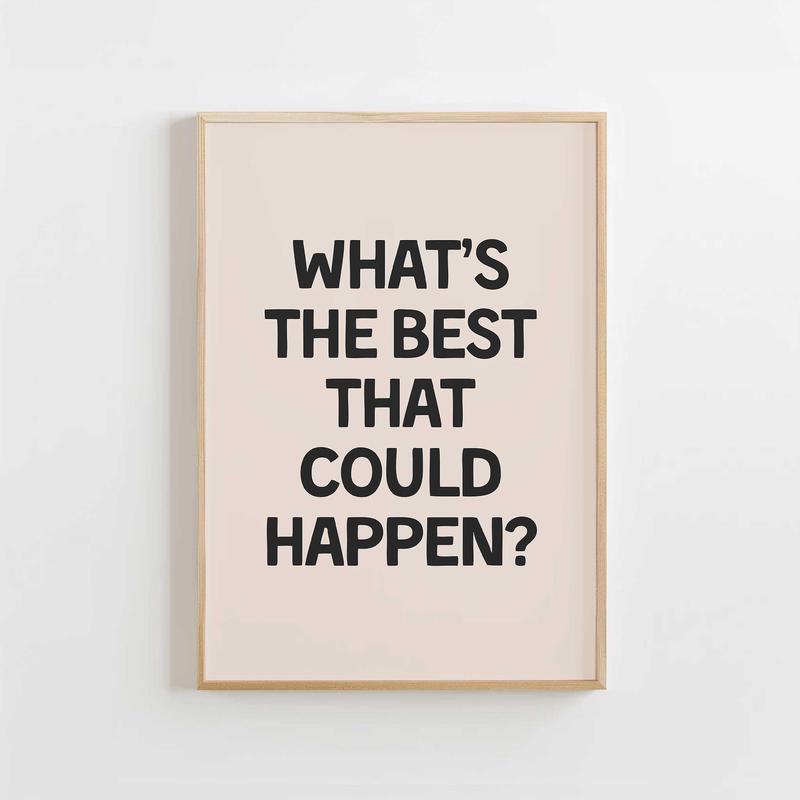 What's the Best That Could Happen?