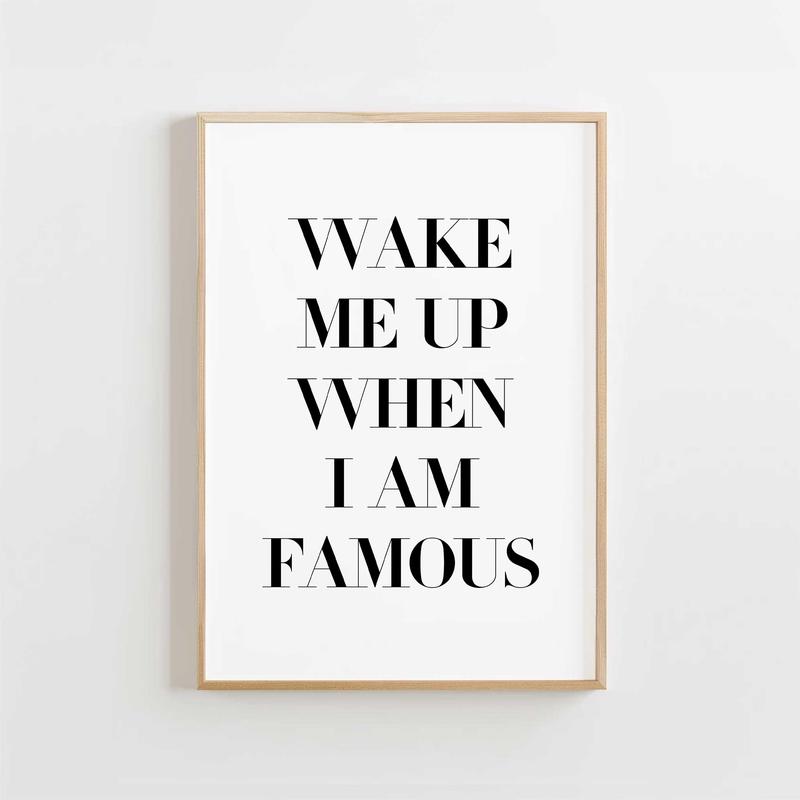 Wake Me Up When I Am Famous