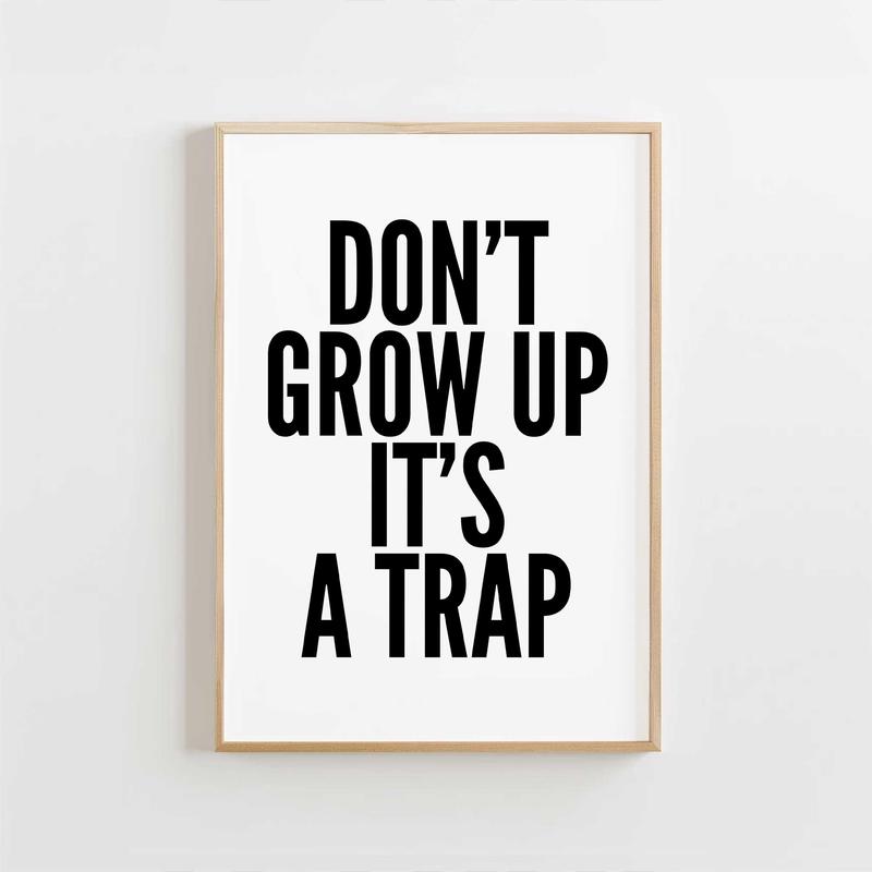 Don't Grow Up It's a Trap
