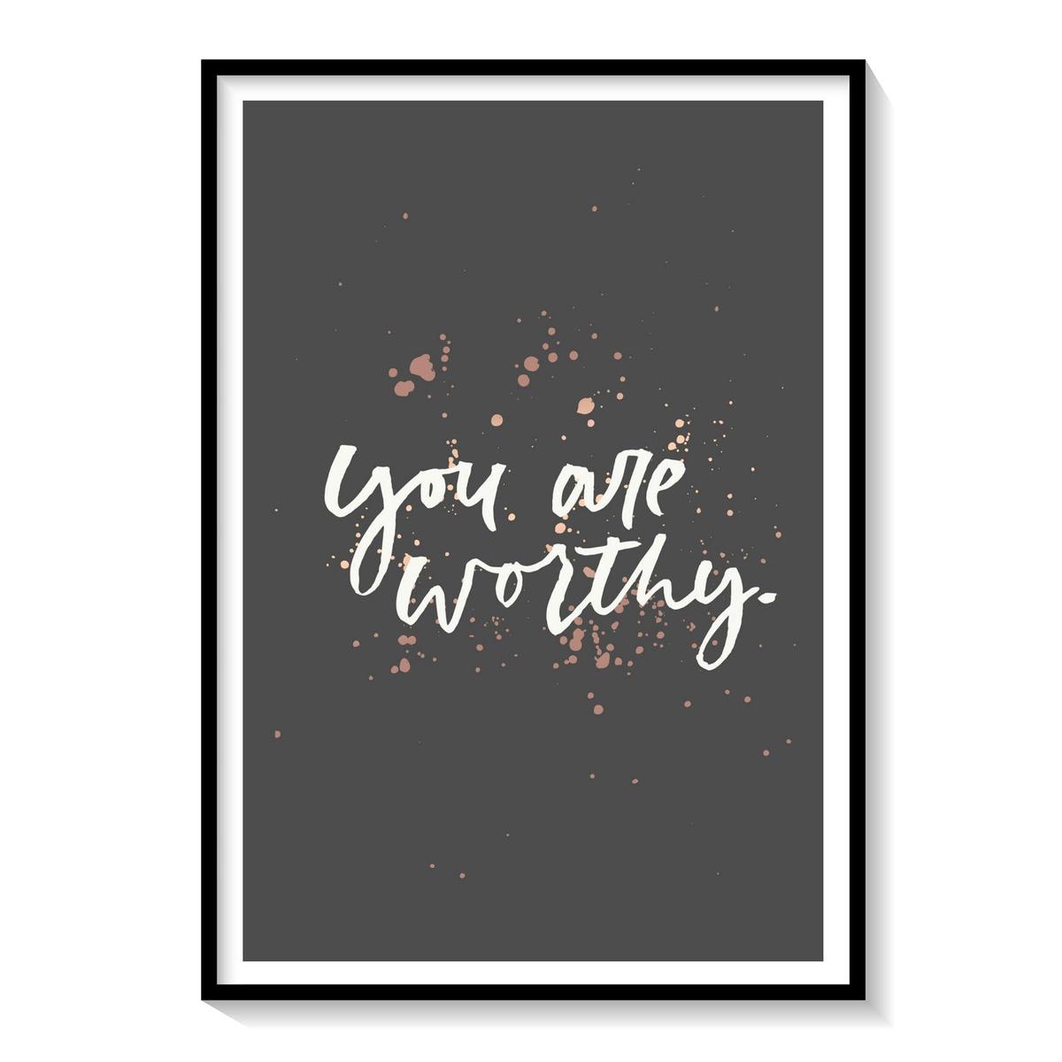 You are worthy, Motivational Posters