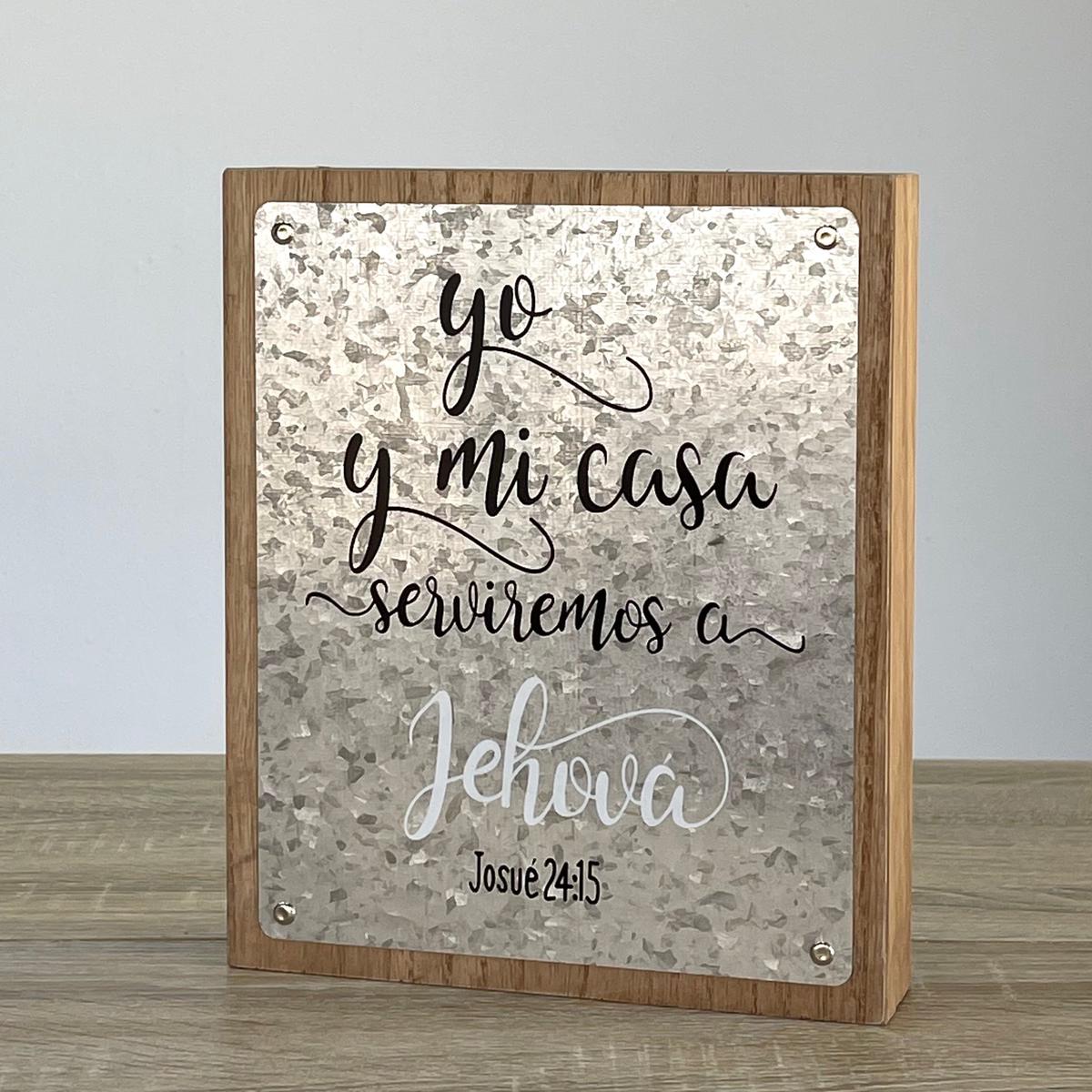 "Yo y mi Casa Serviremos a Jehov" Table Top Wooden Sign